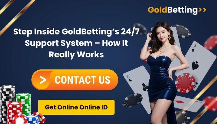 Step Inside GoldBetting’s 247 Support System – How It Really Works